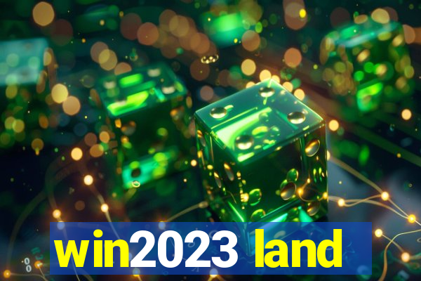 win2023 land