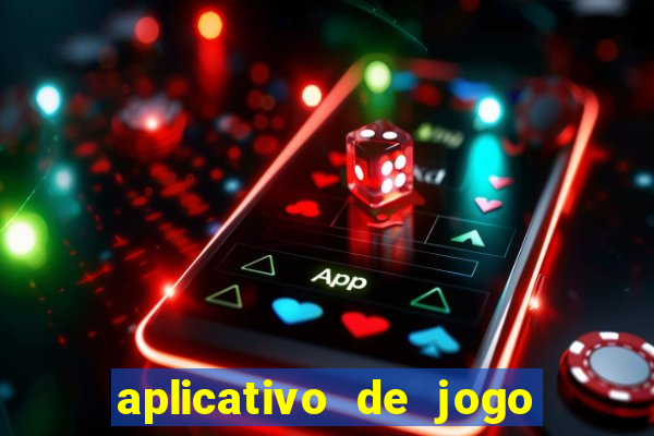 aplicativo de jogo pra ganhar dinheiro