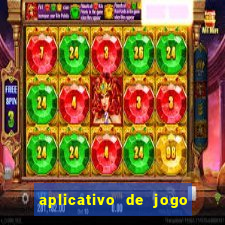 aplicativo de jogo pra ganhar dinheiro