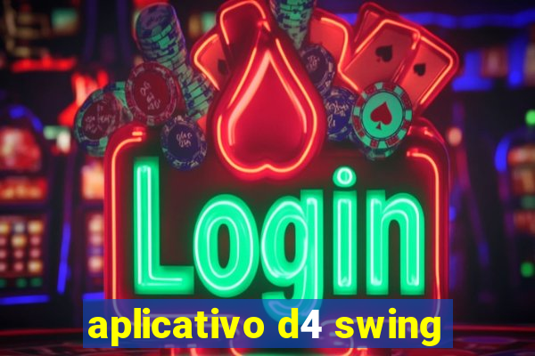 aplicativo d4 swing