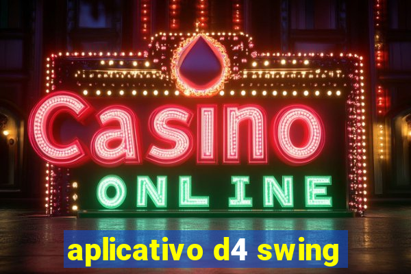 aplicativo d4 swing