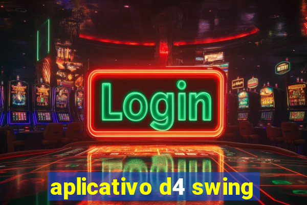 aplicativo d4 swing