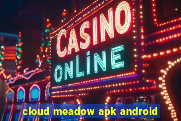 cloud meadow apk android