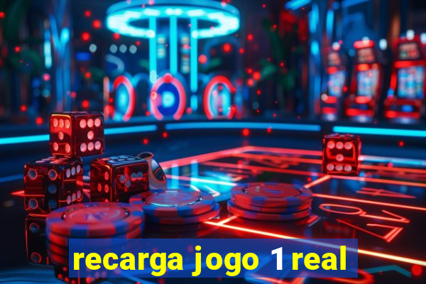 recarga jogo 1 real