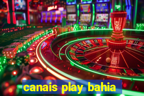 canais play bahia