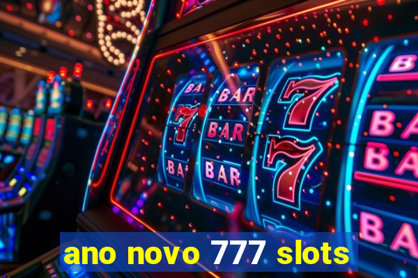 ano novo 777 slots