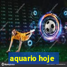 aquario hoje