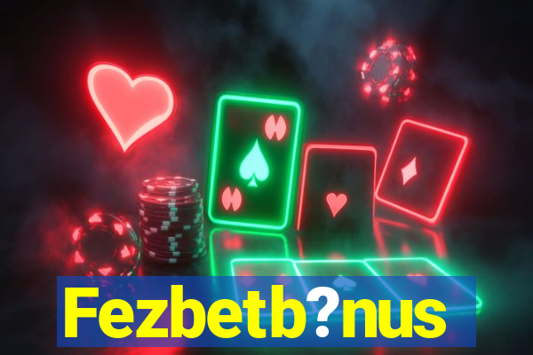 Fezbetb?nus