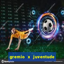 gremio x juventude ao vivo