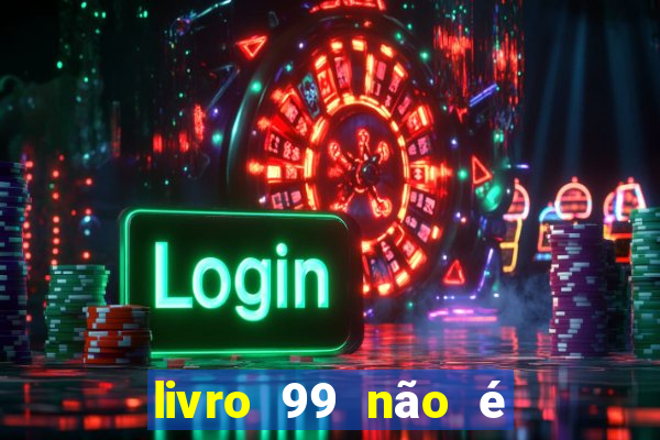 livro 99 não é 100 pdf grátis livro