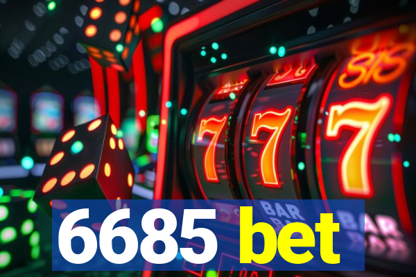 6685 bet