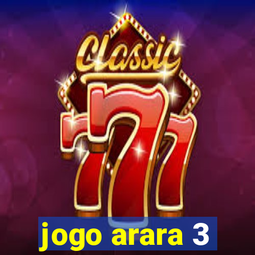 jogo arara 3