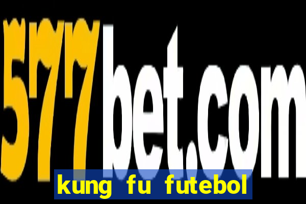 kung fu futebol clube dublado torrent