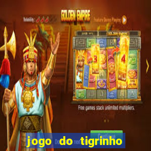 jogo do tigrinho deposito minimo 1 real