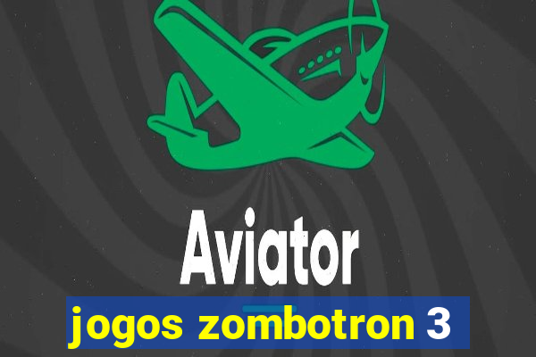 jogos zombotron 3