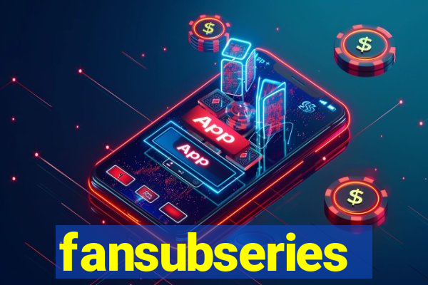 fansubseries