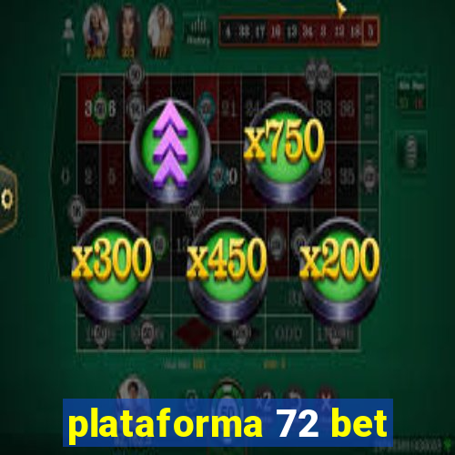 plataforma 72 bet