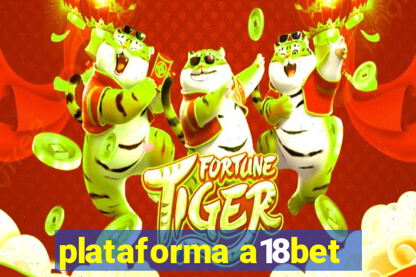 plataforma a18bet