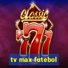 tv max futebol