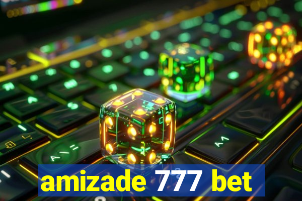 amizade 777 bet