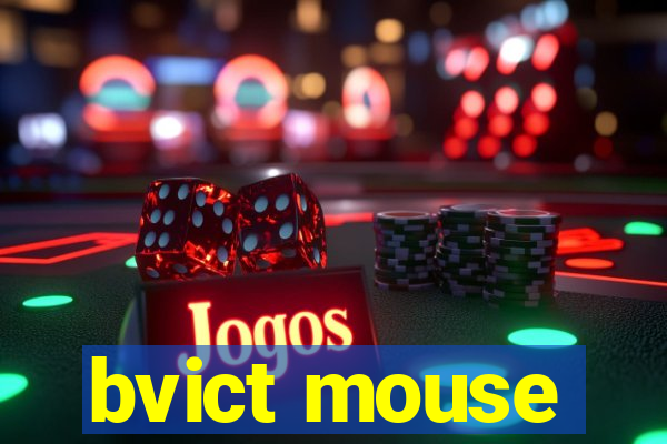 bvict mouse