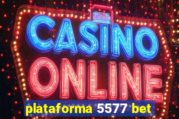 plataforma 5577 bet