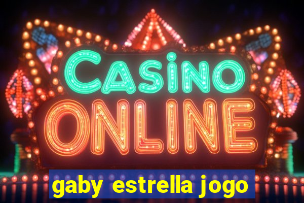 gaby estrella jogo