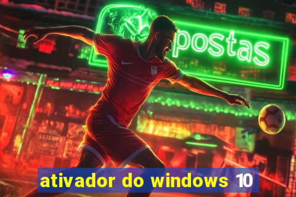 ativador do windows 10