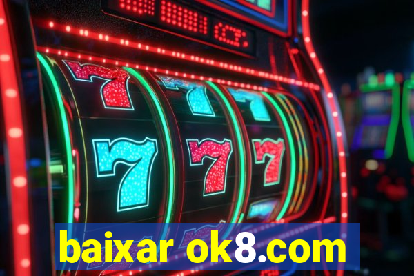 baixar ok8.com