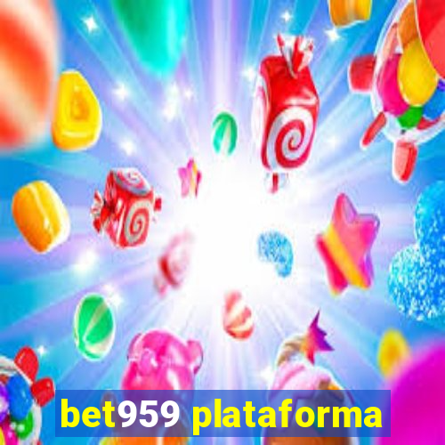 bet959 plataforma