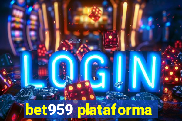 bet959 plataforma