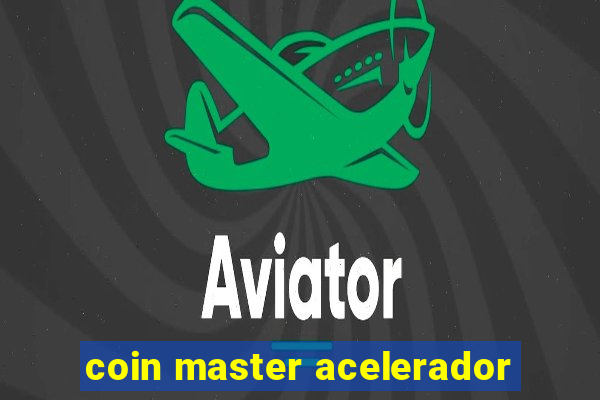 coin master acelerador