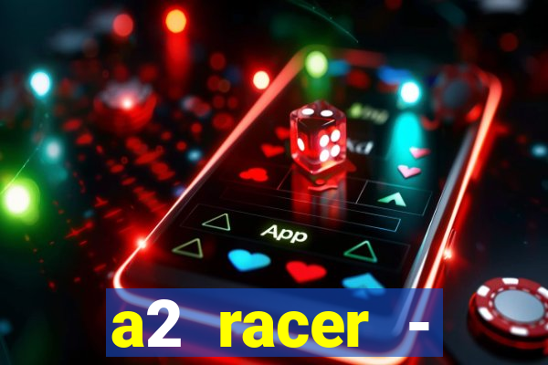 a2 racer - riscando o asfalto filme completo dublado download