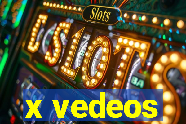 x vedeos