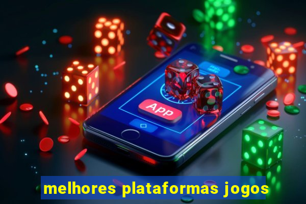 melhores plataformas jogos