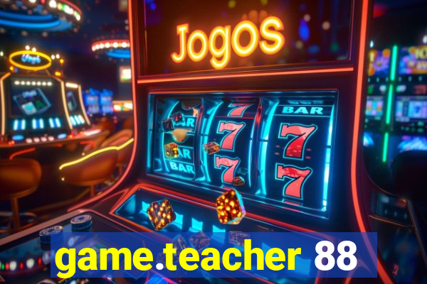 game.teacher 88