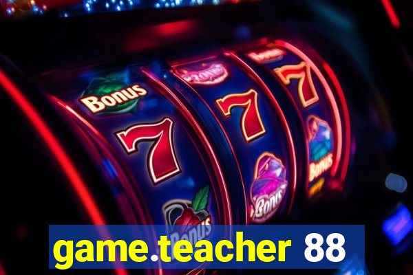 game.teacher 88