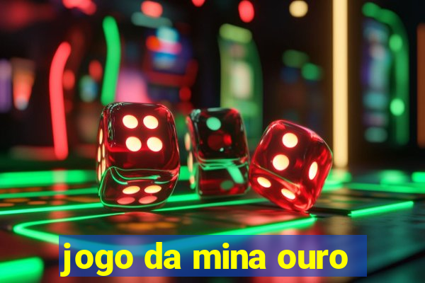 jogo da mina ouro