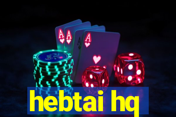 hebtai hq