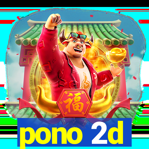 pono 2d