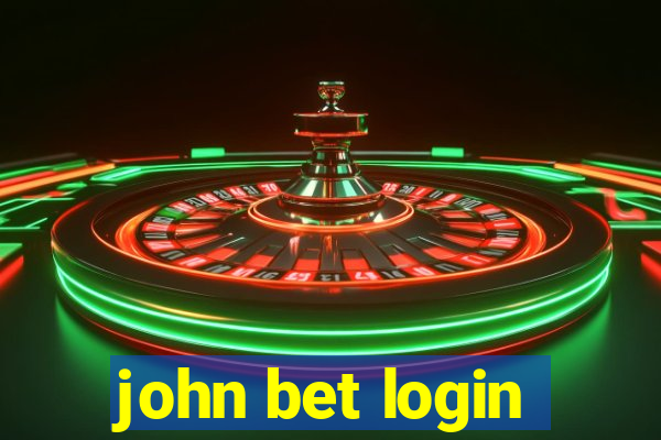 john bet login