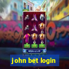 john bet login