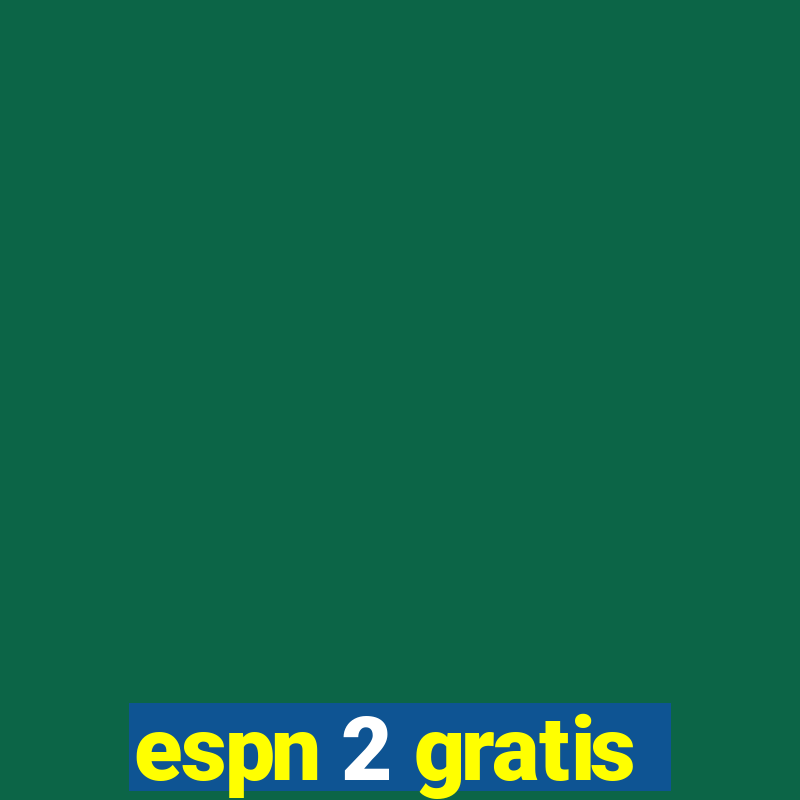 espn 2 gratis