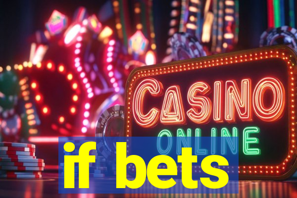 if bets