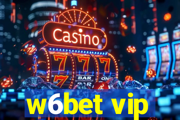 w6bet vip