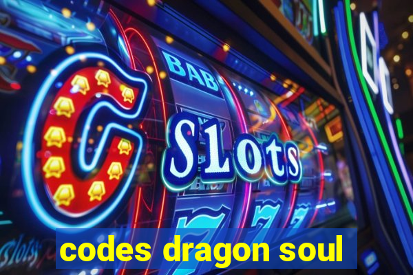 codes dragon soul