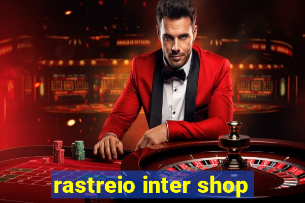 rastreio inter shop