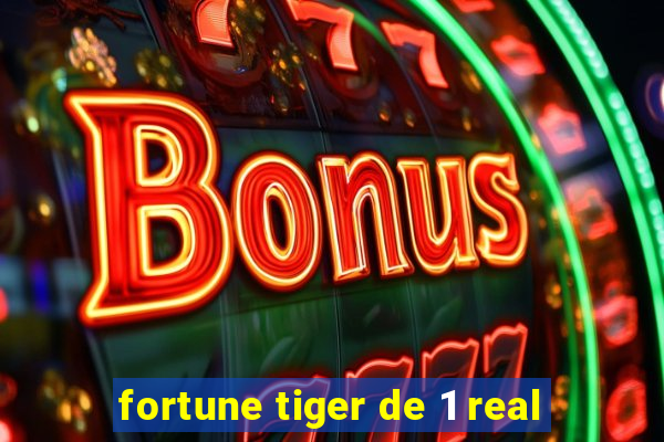 fortune tiger de 1 real