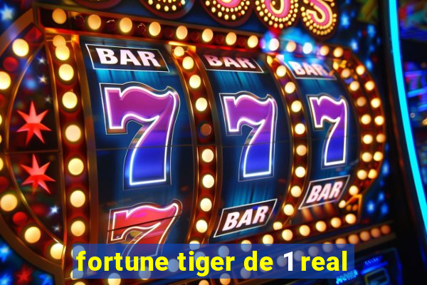 fortune tiger de 1 real