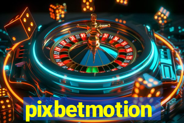 pixbetmotion